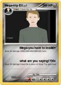 Mega-trip EX