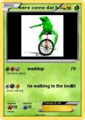 here come dat