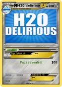 H20 delirious