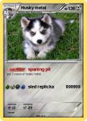 Husky metal