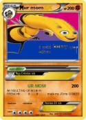 ur mom