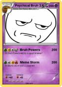 Psychical Bruh