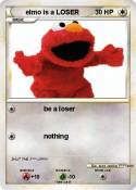 elmo is a LOSER