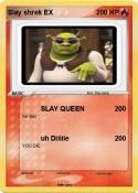 Slay shrek EX