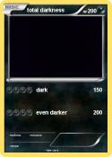 total darkness