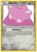 Metal Ditto