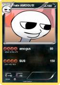 hate AMOGUS!