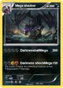 Mega shadow