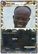 deez man