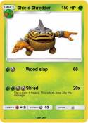 Shield Shredder