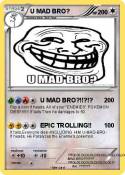 U MAD BRO?