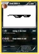 Deal With It