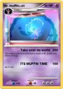 Mr. muffin