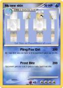 My new skin