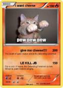 I want cheese