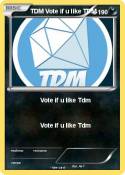 TDM Vote if u