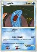 Uglyfish