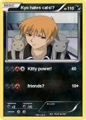 Kyo hates cats!