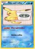Pika want coffe