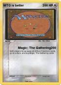 MTG is better