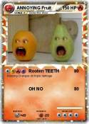 ANNOYING Fruit
