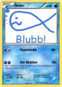 Blubb!