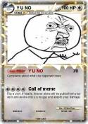 Y U NO