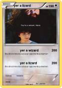 yer a lizard