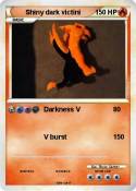 Shiny dark vict