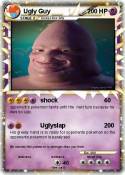 Ugly Guy