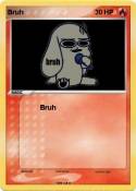 Bruh
