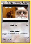 grumpy & normal