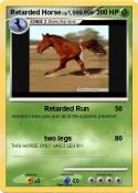 Retarded Horse