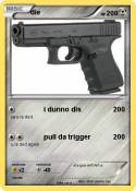 die