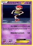 Retarded Ness