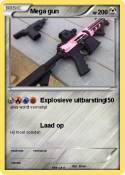 Mega gun