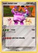 team metal rose