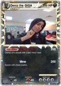 Deniz the GIGA