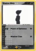 Shadow Misty