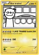 I like trains!