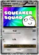 Squeaker squad