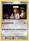 deditated wham