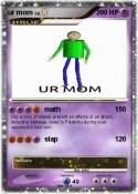 ur mom