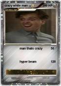 crazy white man