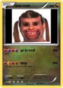 your mom