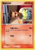 Stupid kid