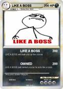 LIKE A BOSS
