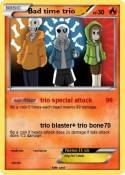Bad time trio