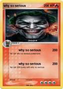 why so serious