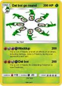 Dat boi go roun